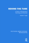 Behind the Tube : A History of Broadcasting Technology and Business - eBook