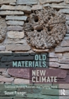 Old Materials, New Climate : Traditional Building Materials in a Changing World - eBook