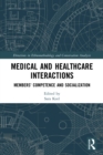 Medical and Healthcare Interactions : Members' Competence and Socialization - eBook