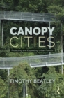 Canopy Cities : Protecting and Expanding Urban Forests - eBook
