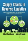 Supply Chains in Reverse Logistics : The Process Approach for Sustainability and Environmental Protection - eBook