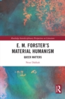 E. M. Forster's Material Humanism : Queer Matters - eBook