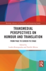 Transmedial Perspectives on Humour and Translation : From Page to Screen to Stage - eBook