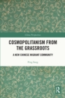 Cosmopolitanism from the Grassroots : A New Chinese Migrant Community - eBook