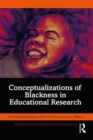Conceptualizations of Blackness in Educational Research - eBook