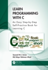 Learn Programming with C : An Easy Step-by-Step Self-Practice Book for Learning C - eBook