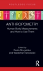 Anthropometry : Human Body Measurements and How to Use Them - eBook