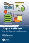 Algae Refinery : Up- and Downstream Processes - eBook