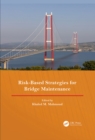 Risk-Based Strategies for Bridge Maintenance : Proceedings of the 11th New York City Bridge Conference, 21-22 August 2023, New York, USA - eBook