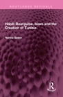 Habib Bourguiba, Islam and the Creation of Tunisia - eBook