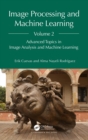 Image Processing and Machine Learning, Volume 2 : Advanced Topics in Image Analysis and Machine Learning - eBook