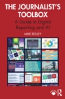 The Journalist's Toolbox : A Guide to Digital Reporting and AI - eBook