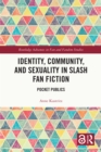 Identity, Community, and Sexuality in Slash Fan Fiction : Pocket Publics - eBook