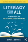 Literacy for All : A Framework for Anti-Oppressive Teaching - eBook
