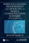 Wireless Channel Measurement and Modeling in Mobile Communication Scenario : Theory and Application - eBook