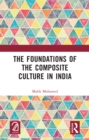 The Foundations of the Composite Culture in India - eBook