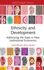 Ethnicity and Development : Addressing the Gaps in New Institutional Economics - eBook