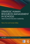 Strategic Human Resources Management in Schools : Talent-Centered Education Leadership - eBook