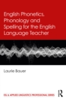 English Phonetics, Phonology and Spelling for the English Language Teacher - eBook