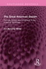 The Great American Desert : The Life, History and Landscape of the American Southwest - eBook