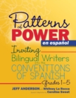 Patterns of Power en espanol, Grades 1-5 : Inviting Bilingual Writers into the Conventions of Spanish - eBook