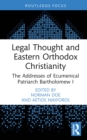 Legal Thought and Eastern Orthodox Christianity : The Addresses of Ecumenical Patriarch Bartholomew I - eBook