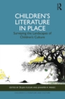 Children's Literature in Place : Surveying the Landscapes of Children's Culture - eBook