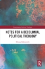 Notes for a Decolonial Political Theology - eBook
