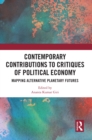 Contemporary Critiques of Political Economy : Mapping Alternative Planetary Futures - eBook