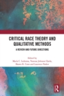 Critical Race Theory and Qualitative Methods : A Review and Future Directions - eBook