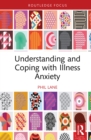 Understanding and Coping with Illness Anxiety - eBook