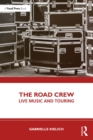 The Road Crew : Live Music and Touring - eBook