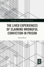 The Lived Experiences of Claiming Wrongful Conviction in Prison - eBook
