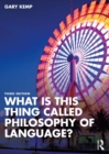 What is this thing called Philosophy of Language? - eBook
