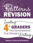 Patterns of Revision, Grade 4 : Inviting 4th Graders into Conversations That Elevate Writing - eBook