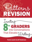 Patterns of Revision, Grade 8 : Inviting 8th Graders into Conversations That Elevate Writing - eBook