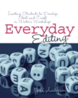 Everyday Editing : Inviting Students to Develop Skill and Craft in Writer's Workshop - eBook