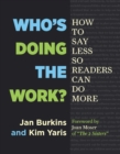 Who's Doing the Work? : How to Say Less So Readers Can Do More - eBook