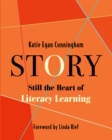 Story : Still the Heart of Literacy Learning - eBook