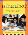 Is That a Fact? : Teaching Nonfiction Writing, K-3 - eBook