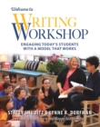 Welcome to Writing Workshop : Engaging Today's Students with a Model That Works - eBook