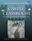 Castle in the Classroom : Story as a Springboard for Early Literacy - eBook