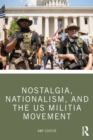 Nostalgia, Nationalism, and the US Militia Movement - eBook