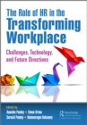 The Role of HR in the Transforming Workplace : Challenges, Technology, and Future Directions - eBook