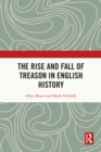 The Rise and Fall of Treason in English History - eBook