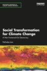 Social Transformation for Climate Change : A New Framework for Democracy - eBook