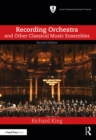 Recording Orchestra and Other Classical Music Ensembles - eBook