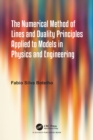 The Numerical Method of Lines and Duality Principles Applied to Models in Physics and Engineering - eBook