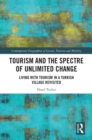 Tourism and the Spectre of Unlimited Change : Living with Tourism in a Turkish Village Revisited - eBook