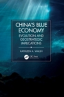 China's Blue Economy : Evolution and Geostrategic Implications - eBook
